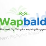 Wapbald: The Next Big Thing for Aspiring Bloggers