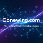 Gonewing com: The Next Big Thing in Online Experiences