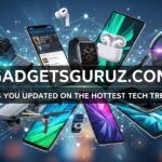 Gadgetsguruz.com: Keeps You Updated on the Hottest Tech Trends