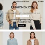 Fashionisk .com: Discovering Unique Styles and Affordable Finds