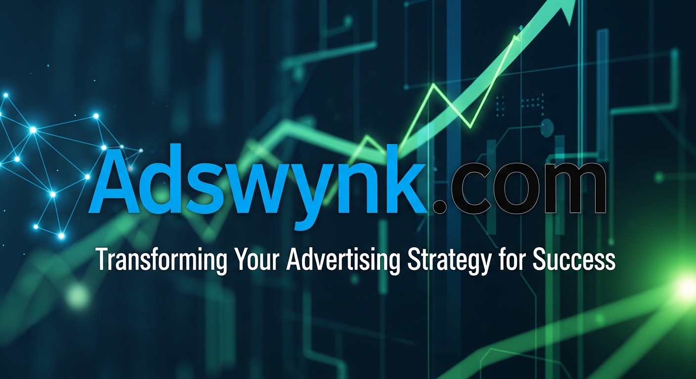 Adswynk com: Transforming Your Advertising Strategy for Success